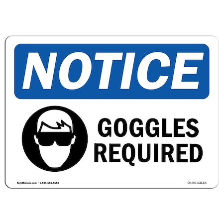 Signmission OSHA Notice Sign, Goggles Required With Symbol, 10in X 7in Rigid Plastic, 10" W, 7" H, Landscape OS-NS-P-710-L-13146